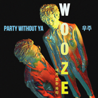 Wooze - Party Without Ya (Single)