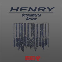 Henry - Outnumbered / Recluse