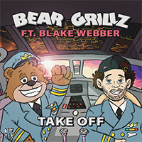 Bear Grillz - TAKE OFF (Single) (feat. Blake Webber)