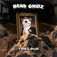 Bear Grillz - TOO LOUD (Single)