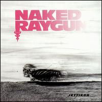 Naked Raygun - Jettison