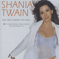 Shania Twain - That Dont Impress Me Much (UK Edition Single CD 1)