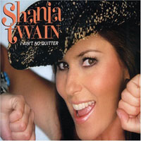 Shania Twain - I Ain't No Quitter (Single)