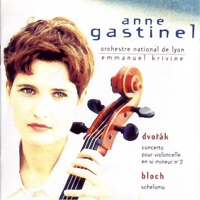 Anne Gastinel - Dvorak, Bloch: Works for Chello & Orchestra