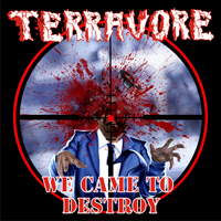 Terravore - We Came To Destroy