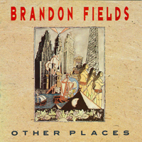 Fields, Brandon - Other Places