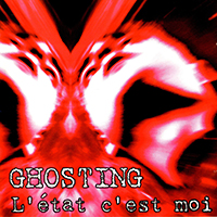 Ghosting - L'etat C'est Moi (2020 Re-Issue)