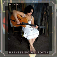 Ford, Ivy - Harvesting My Roots