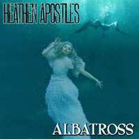 Heathen Apostles - Albatross (Single)