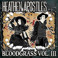 Heathen Apostles - Bloodgrass, Vol. 3 (EP)