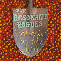 Resonant Rogues - Hands In The Dirt