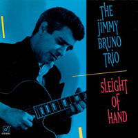 Bruno, Jimmy - The Jimmy Bruno Trio - Sleight Of Hand (Remastered 2014)