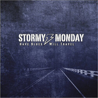 Stormy Monday - Have Blues Will Travel
