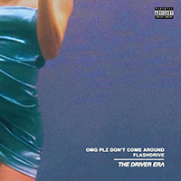 Driver Era - Omg Plz Don't Come Around / Flashdrive (Single)