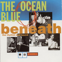 Ocean Blue - Beneath The Rhythm And Sound