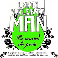 Lento Violento - La Musica Che Pesta (CD 1)