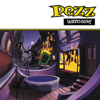 Pezz - Watoosh!
