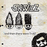ShwizZ - ...And Then There Were Trollz (Single)