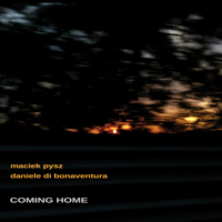 Bonaventura, Daniele - Maciek Pysz & Daniele Di Bonaventura - Coming Home