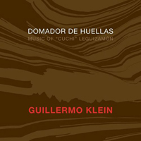Klein, Guillermo - Domador De Huellas - Music Of 'Cuchi' Leguizamon