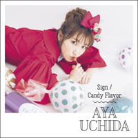 Uchida, Aya - Sign / Candy Flavor (Single)