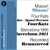 Terraza, Ignasi  - Oriol Bordas Ignasi Terraza Quartet - Miaow! Four Kats (Barcelona 1995)