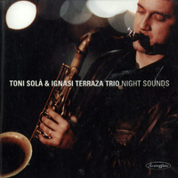 Sola, Toni - Toni Sola & Ignasi Terraza Trio - Night Sounds