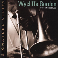 Gordon, Wycliffe - BloozBluzeBlues