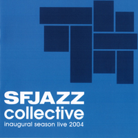 SFJazz Collective - Inaugural Season Live 2004 (CD 1)