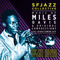 SFJazz Collective - Music of Miles Davis & Original Compositions: Live SFJazz Center 2016 (CD 1)