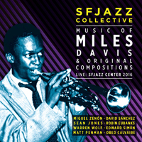 SFJazz Collective - Music of Miles Davis & Original Compositions: Live SFJazz Center 2016 (CD 2)
