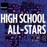 SFJazz Collective - High School All-Stars, 2017-18 (CD 1)