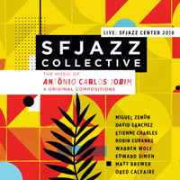 SFJazz Collective - Music of Antonio Carlos Jobim & Original Compositions: Live in Sfjazz Center 2018 (CD 1)