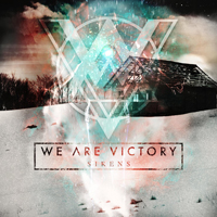 We Are Victory - Sirens