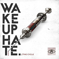 Wake Up Hate - The Cycle (Single)
