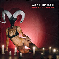 Wake Up Hate - Make It Violent (Single)
