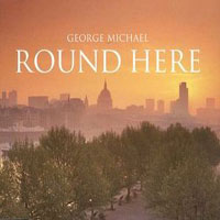 George Michael - Round Here (Single)