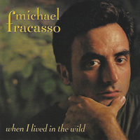 Fracasso, Michael - When I Lived In The Wild