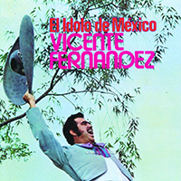 Vicente Fernandez - El Idolo de Mexico