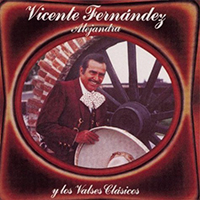 Vicente Fernandez - Alejandra y los valses clasicos