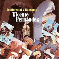 Vicente Fernandez - Sentimental y Ranchero (CD 2)