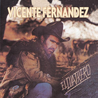 Vicente Fernandez - El Cuatrero