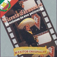 Vicente Fernandez - Canciones de Sus Peliculas