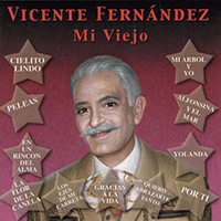 Vicente Fernandez - Mi Viejo