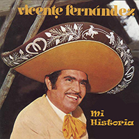 Vicente Fernandez - Mi Historia