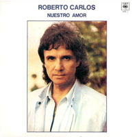 Roberto Carlos - Nuestro Amor