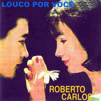 Roberto Carlos - Louco Por Voce (Remastered 2002)