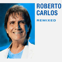 Roberto Carlos - Remixed (EP)