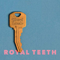 Royal Teeth - Hard Luck