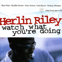 Riley, Herlin - Watch What You're Doing